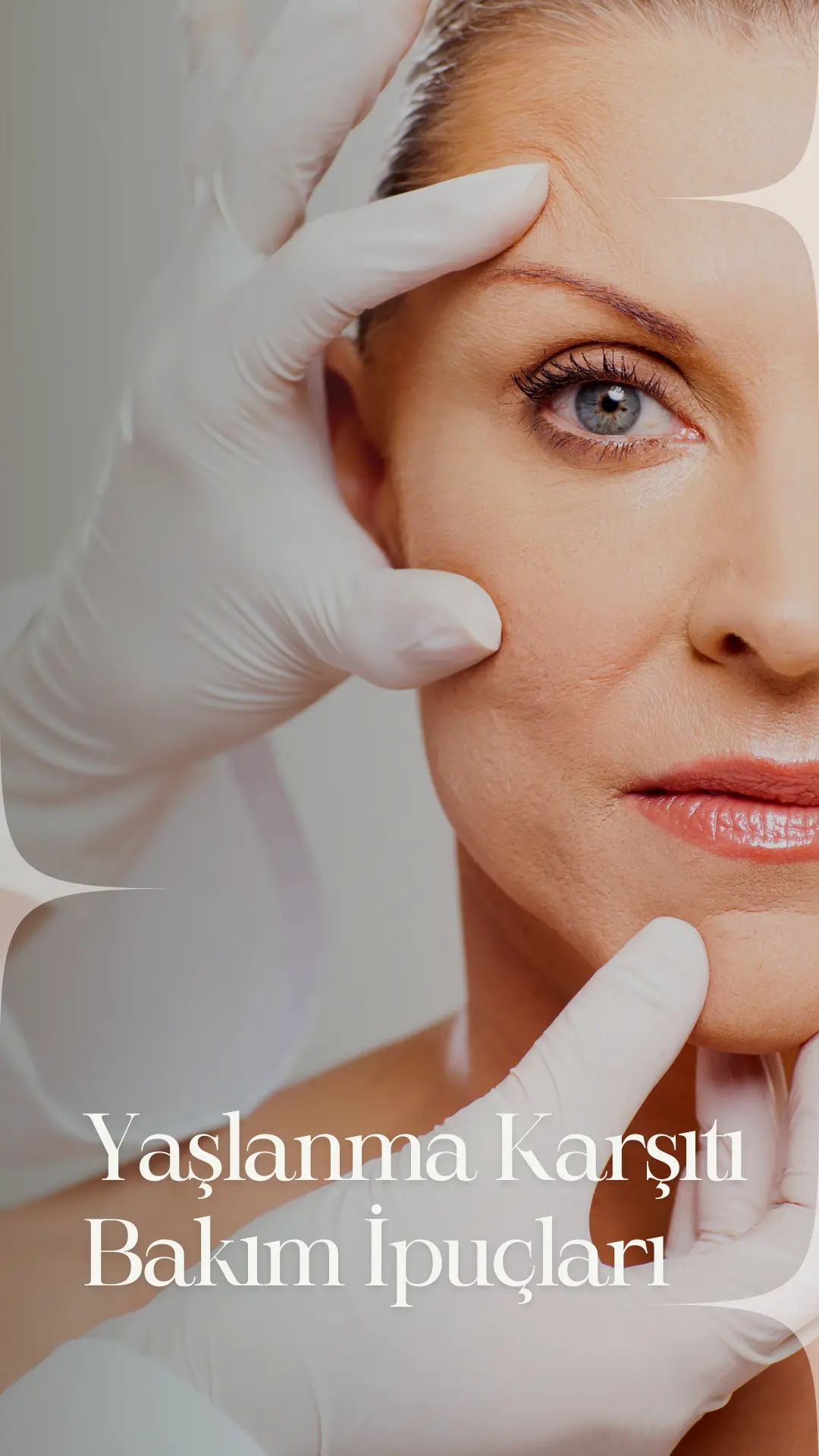 Yaşlanma Karşıtı Bakım İpuçları